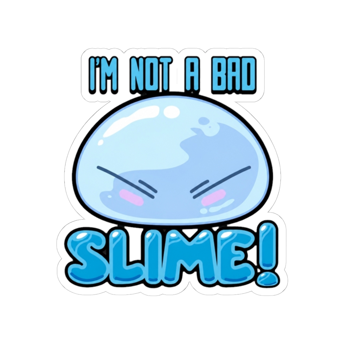 That Time I Got Reincarnated as a Slime, I'm not a bad slime Sticker