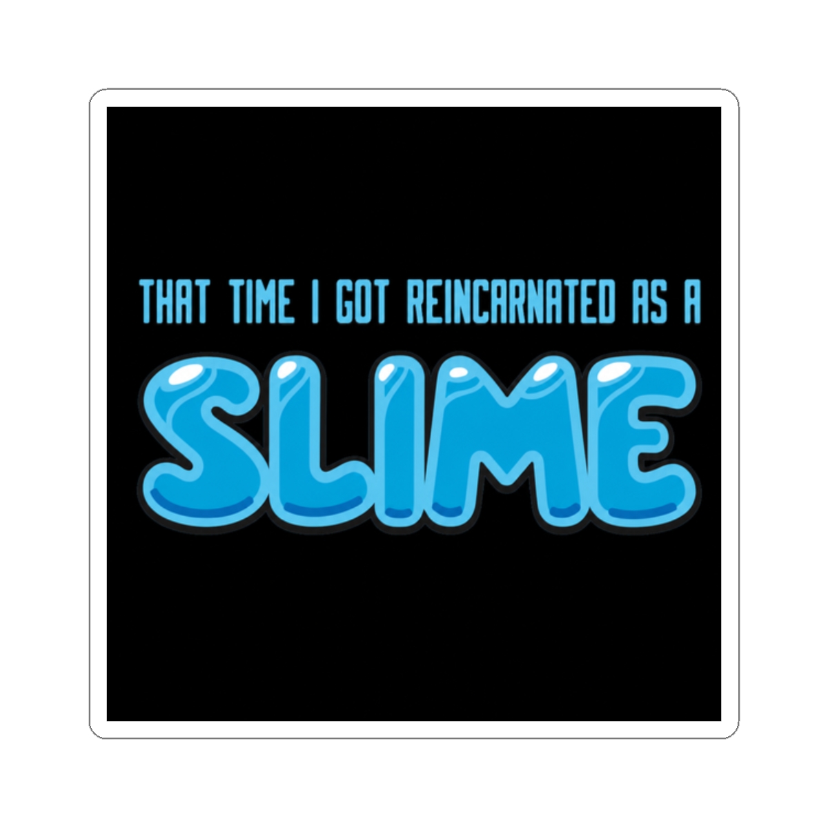 That Time I got Slimed Sticker | That Time I Got Reincarnated as a Slime - alternate angle 3, merchandise