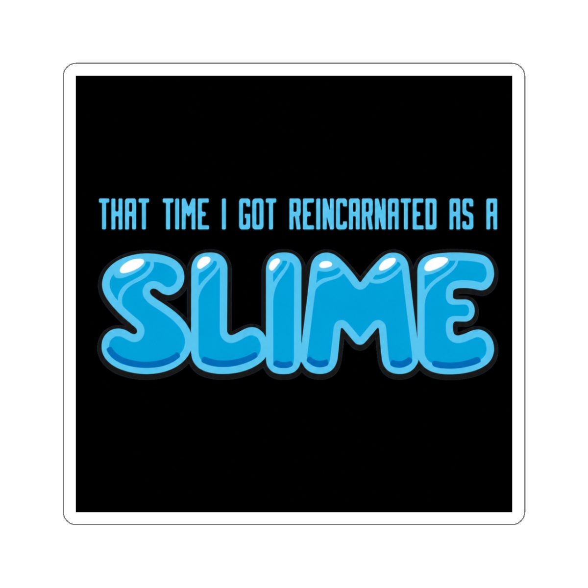 That Time I got Slimed Sticker | That Time I Got Reincarnated as a Slime