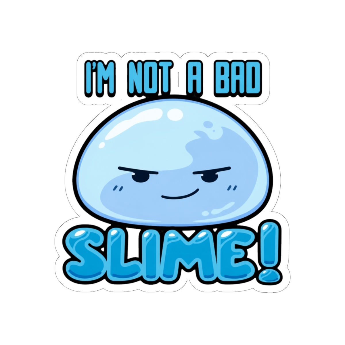 That Time I Got Reincarnated as a Slime I'm not a bad slime Sticker